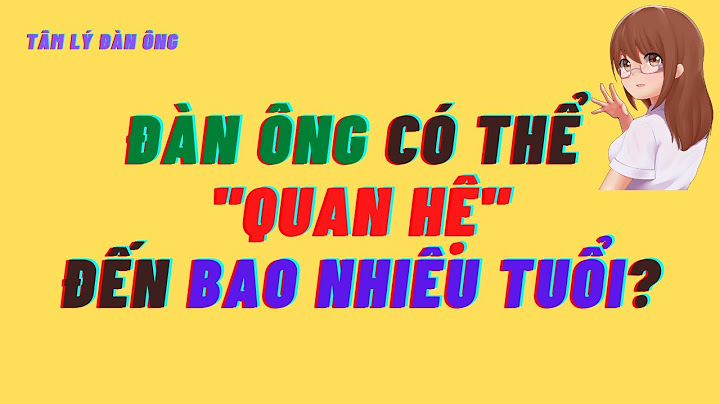 Phụ nữ có the quan hệ đến bao nhiêu tuổi năm 2024