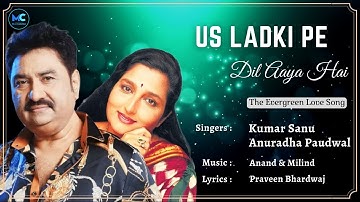 Us Ladki Pe Dil Aaya Hai (Lyrics) - Kumar Sanu, Anuradha P | Naam Gum Jaayega | 90