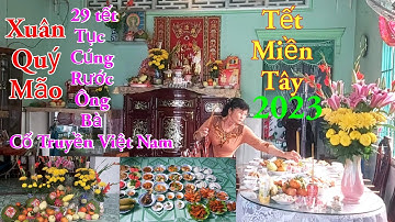 29 Tết Xuân Quý Mão 2023 / Cúng Rước Ông Bà Tết Cổ Truyền / Tết Miền Tây / Kiềm Rapper