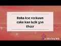 Baba Koc Reeckun Cake Kan Luok