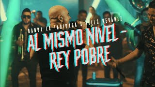 Al Mismo Nivel, Rey Pobre - Banda La Indicada X Israel Nevarez "El Tillo" (En Vivo)