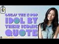 Guess the K-Pop Idol by Their Iconic Quote #2 - |K-Pop Game|