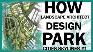 Cities: Skylines Parklife | How Landscape Architect design park (#1)