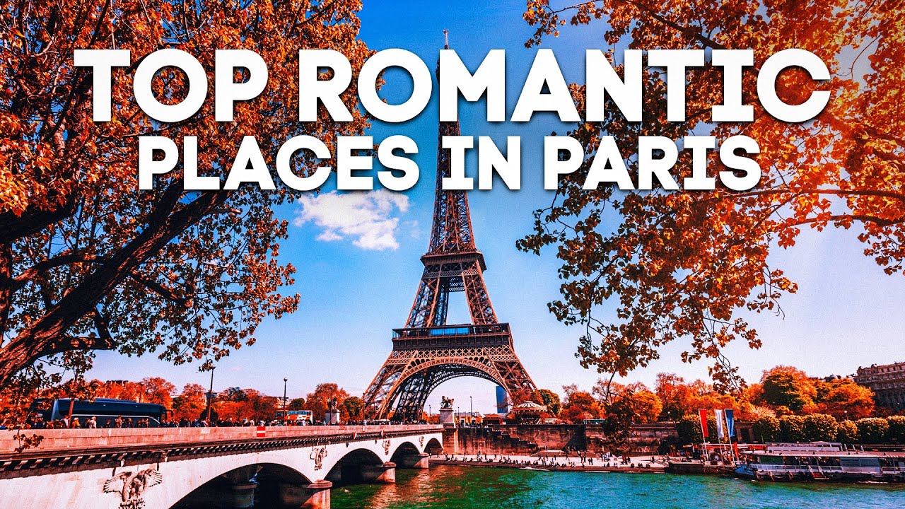 TOP 10 MOST ROMANTIC PLACES IN PARIS 2023 - YouTube