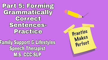 Part 5/5: FORMING SENTENCES for SCHOOL-AGED KIDS: PRACTICE EXERCISES- ALL LESSONS
