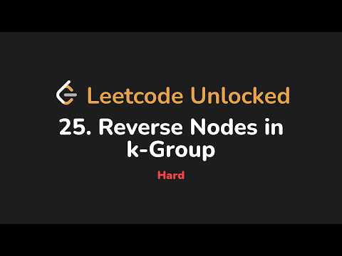 25. Reverse Nodes in k-Group | Leetcode Unlocked - Python