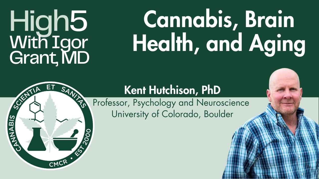 Cannabis, Brain, and Aging with Kent Hutchison PhD