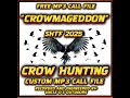 CROW HUNTING CROWMAGEDDON 2025 SHTF FREE CUSTOM CROW CALL SOUND CROW HUNTING 