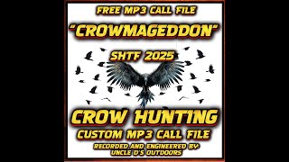 CROW HUNTING - CROWMAGEDDON 2025 SHTF - FREE CUSTOM CROW CALL SOUND - #CROW #HUNTING