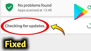 Fix Google Play Store Checking For Updates Problem Solved