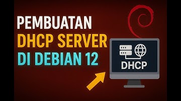 Instalasi DHCP SERVER Serta Konfigurasi di DEBIAN 12