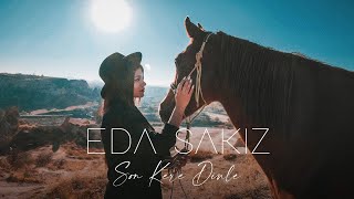 Eda Sakız - Son Kere Dinle Offical Video