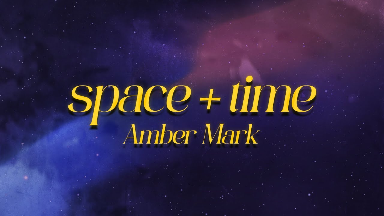 Amber Mark - Space + Time 🌌 (lyrics) - YouTube