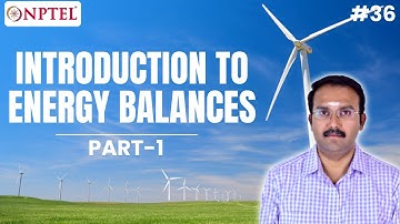 #36 Introduction to Energy Balances | Part 1 | Material & Energy Balances
