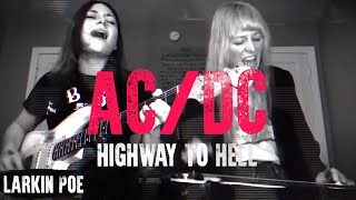 Video thumbnail of "AC/DC "Highway To Hell" (Larkin Poe Cover)"