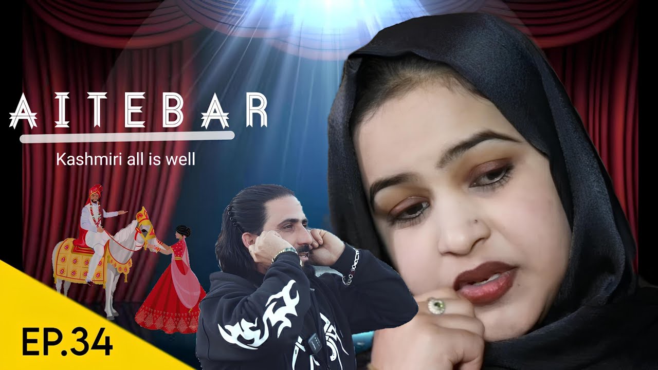 Kashmiri drama || AITEBAR || saima || wasim || ep.34