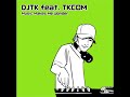 【DJTK feat TKCOM】Music Makes Me Wonder