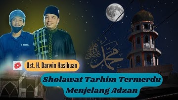 Video Blur & Sound Sholawat Tarhim Termerdu Menjelang Adzan | Ust. H. Darwin Hasibuan