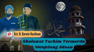 Video Blur & Sound Sholawat Tarhim Termerdu Menjelang Adzan | Ust. H. Darwin Hasibuan