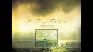 Video thumbnail of "Jeff Black - What I Would Not Do"