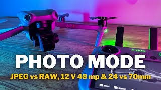 DJI Air 3 Camera Guide - Single Photo Mode Comparing 12v48mp, JPEG vs RAW, 24 vs 70mm