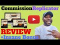 Commission Replicator Review 👮‍♀️DON&#39;T BUY👮‍♀️ Commission Replicator WITHOUT MY CUSTOM 🔥 BONUSES