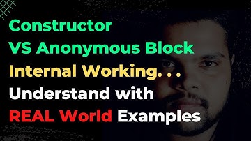 #34 Constructor VS Instance Block | Understand the difference | Internal Working #oops