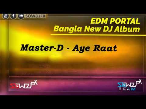 Master-D - Aye Raat Tomar Amar | Nivla (Tanzim Tanvi Remix) EDM PORTAL - Bangla DJ Album