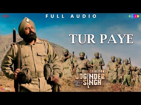 Tur Paye - Nachhatar Gill | Gippy Grewal | Full Audio | Subedar Joginder Singh | Latest Punjabi song