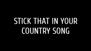 Video thumbnail of "Eric Church - Stick That In Your Country Song (Lyrics)"