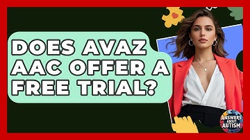 Does Avaz AAC Offer A Free Trial? - Answers About Autism