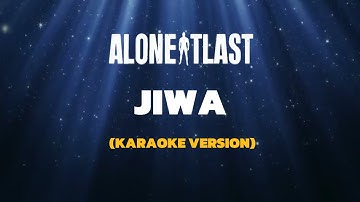 ALONE AT LAST - JIWA (KARAOKE VERSION)