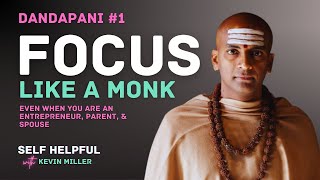 Dandapani #1 | Focus Like A Monk Even When You Are An Entrepreneur, Parent, & Spouse