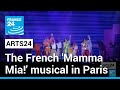 The French &#39;Mamma Mia!&#39; musical on stage in Paris • FRANCE 24 English