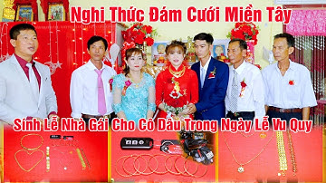 Sính Lễ Nhà Gái Cho Cô Dâu Trong Ngày Lễ Vu Quy - Nghi Thức Đám Cưới Miền Tây