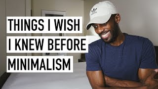 What I Wish I Knew Before Starting Minimalism [Minimalism Series]