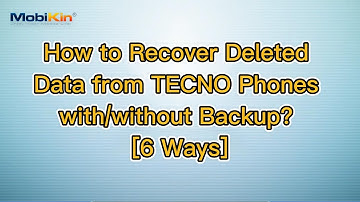 How to Recover Deleted Data from TECNO Phones with/without Backup? [6 Ways]
