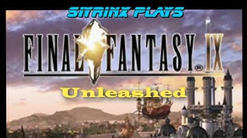 Siyrinx plays: Final Fantasy IX: Unleashed [VIII]