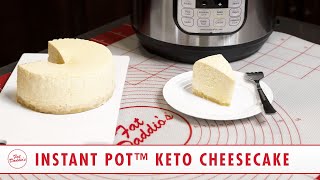 Instant Pot™ Keto Cheesecake with recipe