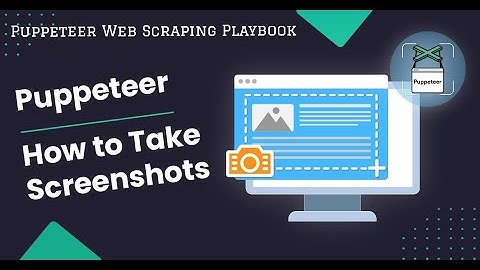 Puppeteer Guide: How To Take Screenshots