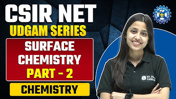 Surface Chemistry | Chemical Science | CSIR NET 2023
