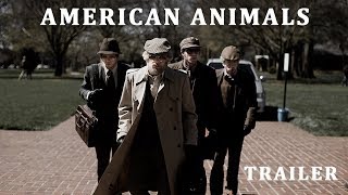 American Animals - official trailer 2018