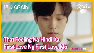 Sino Ang First Love Mo | 18 Again in Tagalog Dub | Viu