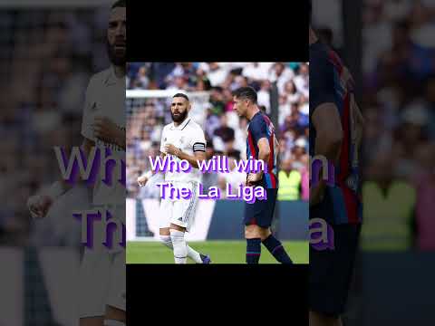 Who will win the La Liga #laliga #barcelona #realmadrid #viral