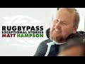 Matt Hampson - One Of The Most Incredible Rugby Players Ever | Sports Documentary | RugbyPass