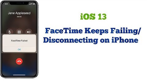 Why does My FaceTime Keeps Failing or Disconnecting on iPhone 11 Pro Max, XS Max, 8, and 7 in iOS 13