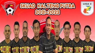 RESMI !!! SKUAD KALTENG PUTRA 2021-2022 / LIGA 2 INDONESIA MUSIM 2021-2022