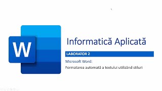 Informatica Aplicata - Laborator 02 - Word - Stiluri pentru formatarea automata a textului (Styles)
