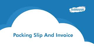 Create Packing Slip and Invoice