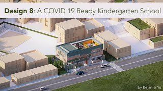 A COVID 19 READY KINDERGARTEN SCHOOL for DESIGN 8 by Tracie Bejar and Aaron Cedric Yu